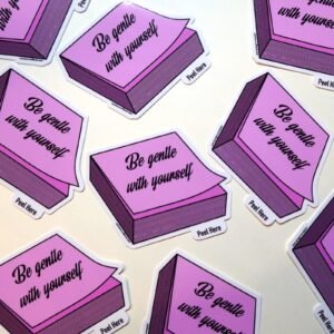 Be Gentle With Yourself Vinyl Sticker