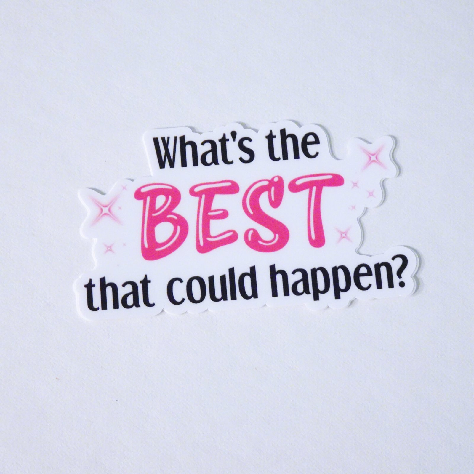 Best That Could Happen Sticker